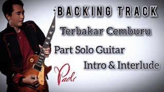 Padi - Terbakar Cemburu Backing Track || Part Intro & Interlude [No Guitar Melodi]