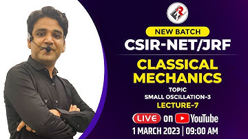 CSIR NET /JRF 2023 I CLASSICAL MECHANICS I LECTURE-7
