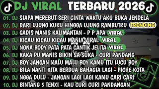 TIKTOK TERBARU 2026🎵DJ SIAPA MEREBUT SERI CINTA WAKTU AKU BUKA JENDELA🎵DJ UJUNG KUKU - MUTIARA 