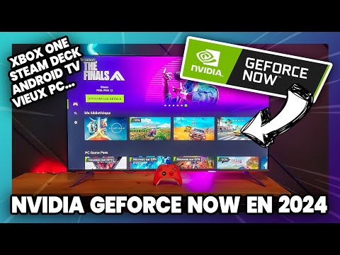 NVIDIA GEFORCE NOW en 2024 : Test sur Xbox One, Steam Deck, Android TV, PC de mémé...