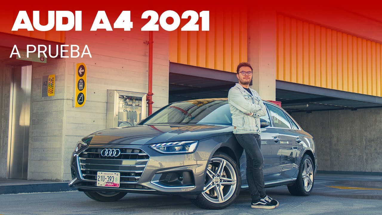 Audi A4 2021, a prueba: Opiniones, características y precio en México