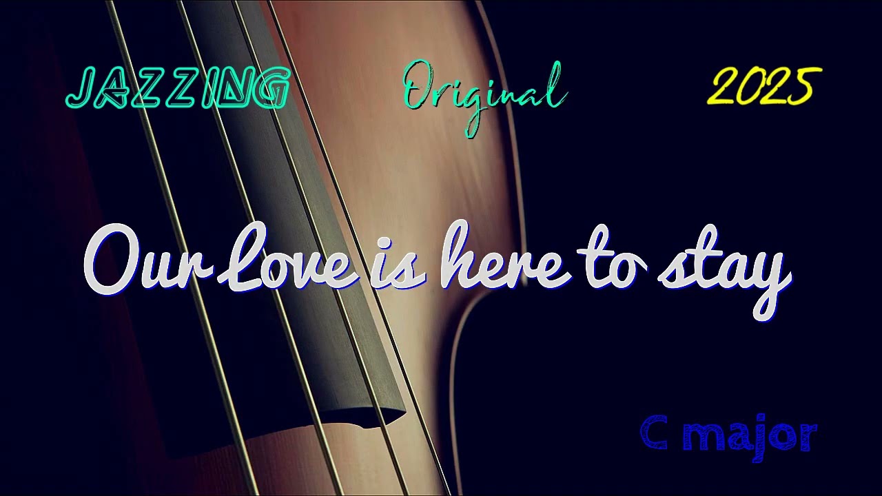 Original Backing Track OUR LOVE IS HERE TO STAY ( C ) Play Along