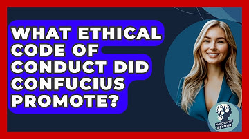 What Ethical Code Of Conduct Did Confucius Promote? - Philosophy Beyond