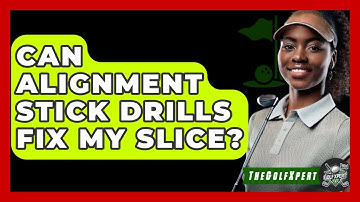 Can Alignment Stick Drills Fix My Slice? - The Golf Xpert