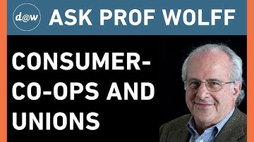AskProfWolff: Consumer-Co-ops and Unions