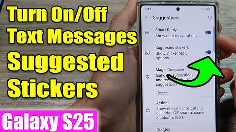 Galaxy S25/S25+/Ultra: How to Turn On/Off Text Messages Suggested Stickers