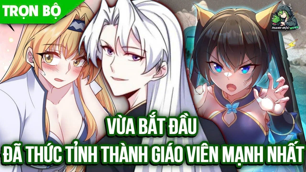 [ Trọn bộ ] Vừa Bắt Đầu Đã Thức Tỉnh Thành Giáo Viên Mạnh Nhất