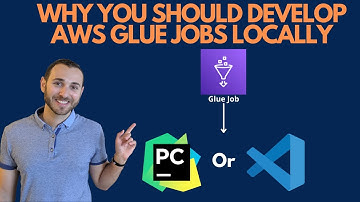Why Data Engineers Should Develop AWS Glue Jobs Locally