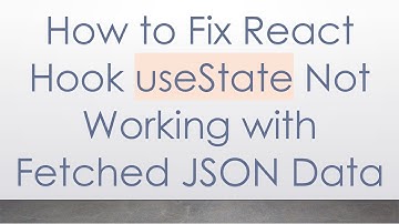 How to Fix React Hook useState Not Working with Fetched JSON Data