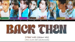 STRAY KIDS (스트레이 키즈) - 'Back Then (그날)' Lyrics Color Coded [Han/Rom/Eng]
