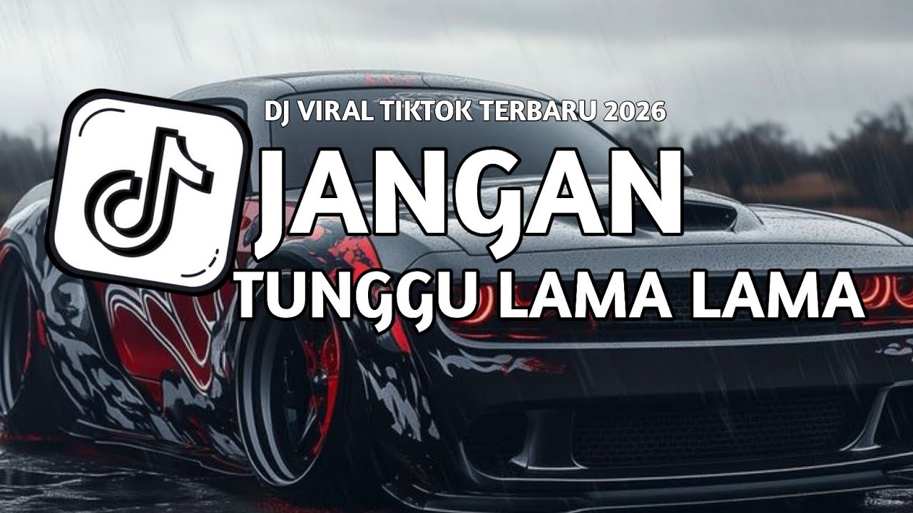 DJ JANGAN TUNGGU LAMA LAMA SLOW VIRAL X SACERITAKAN PADA BINTANG BINTANG 2026