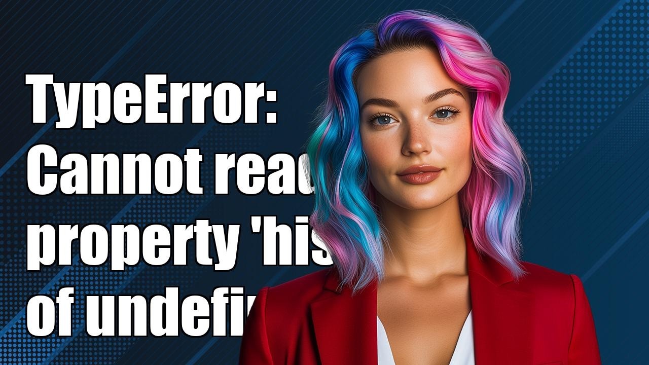 TypeError: Cannot read property 'history' of undefined - YouTube