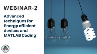 Famous Webinar on  Advanced Techniques for Energy Efficient Devices and MATLAB Coding. Profile