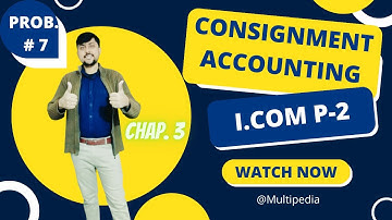 Problem 7 Consignment Chapter 3| Accounting I Com part2 Sohail Afzal Book Solutions| 12th Class ICom