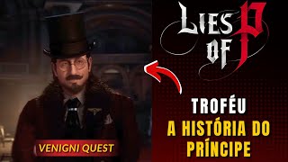 Lies of P How to Get the Prince's Story (Venigni Quest) Content
