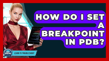 How Do I Set A Breakpoint In PDB? - Learn To Troubleshoot