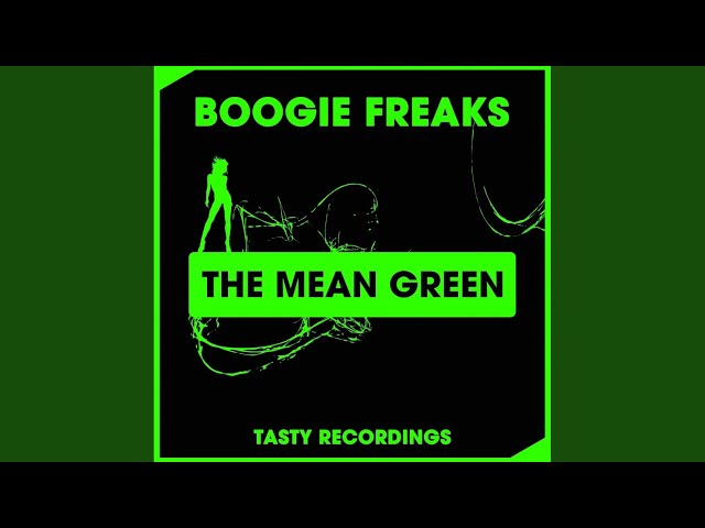 Boogie Freaks - The Mean Green