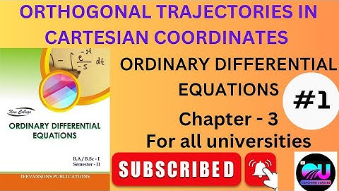 Orthogonal Trajectories in Cartesian Coordinates || Ordinary Differential Equations Ch-3 Ex-3.1 ||