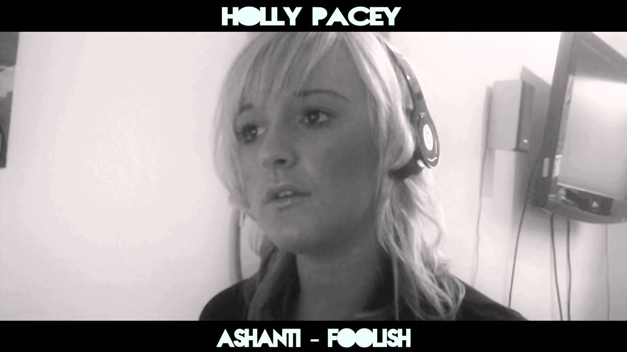 Holly Pacey Ashanti Foolish cover YouTube holly-pacey-ashanti-foolish-cover-youtube