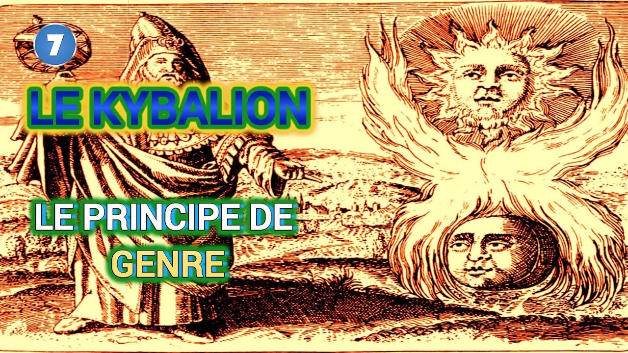 LE KYBALION - LE PRINCIPE DE GENRE - YouTube