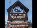 Glory Bound Fellowship Sunday, March 24th Service.