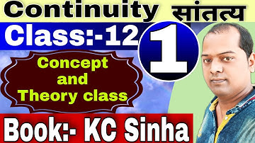 Continuity। सांतत्य । Class 12। Book KC Sinha। Ex:-9.1। Concept। Part:- 01