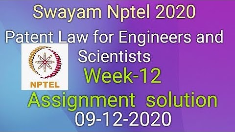 Week-12 Patent law for Engineers and Scientists
