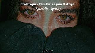 Erol Evgin - Tüm Bir Yaşam ft Atiye (Speed Up - Lyrics ) Resimi