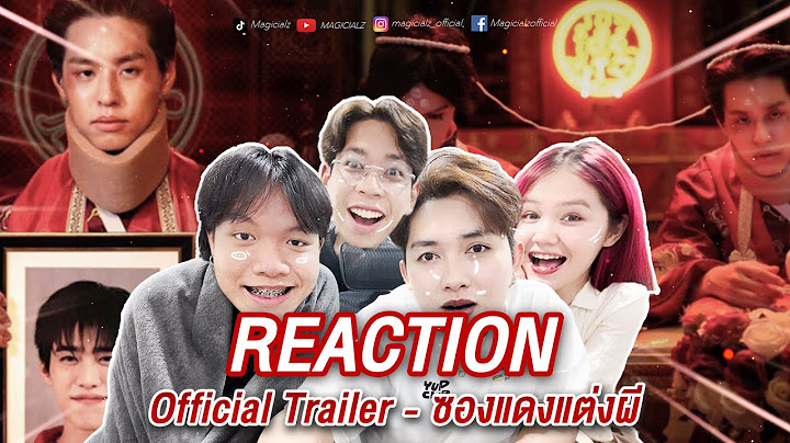 Reaction Ep. 8 : ตัวอย่างภาพยนตร์ ซองแดงแต่งผี | The Red Envelope Official Trailer