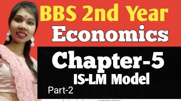 ll BBS 2nd Year ll Economics ll Chapter-5 ll IS-LM Model ll 15 Marks ll Part-2 ll