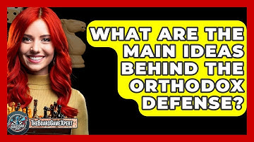 What Are The Main Ideas Behind The Orthodox Defense? - The Board Game Xpert