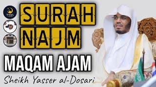 Surah an-Najm | Maqam Ajam | Sheikh Yasser al-Dosari | #ياسر_الدوسري