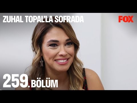 Zuhal Topal'la Sofrada 259. Bölüm