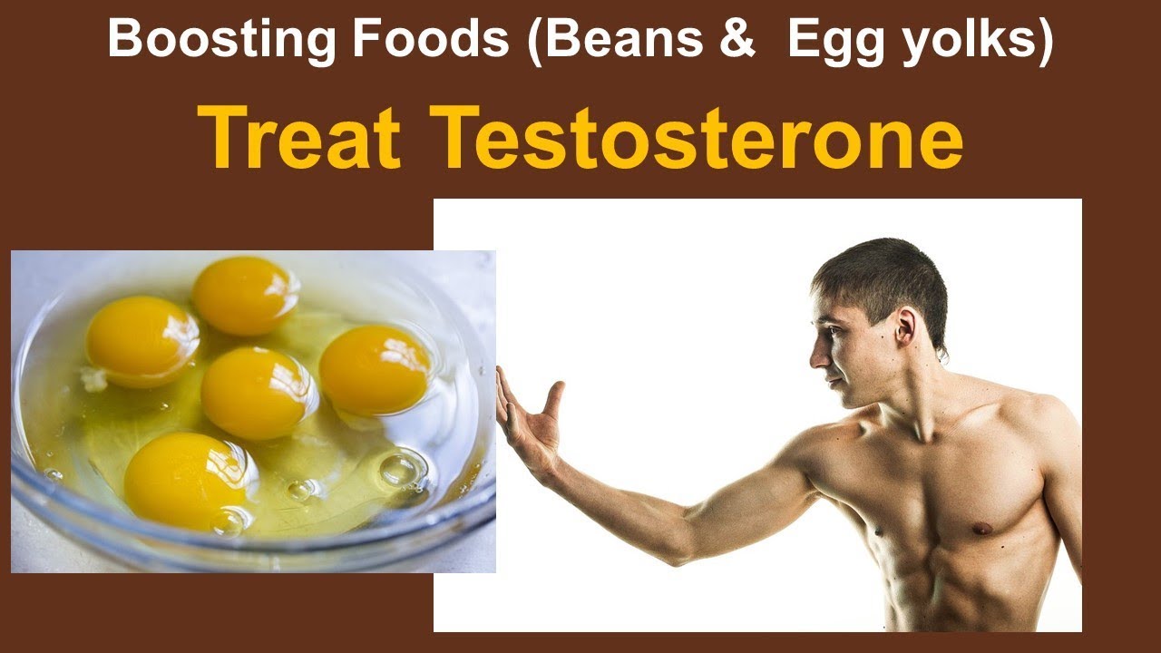 Treat Testosterone with Boosting Foods (Beans and Egg yolks) YouTube