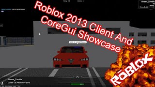 Roblox 2013 Client And Coregui Showcase Not Done