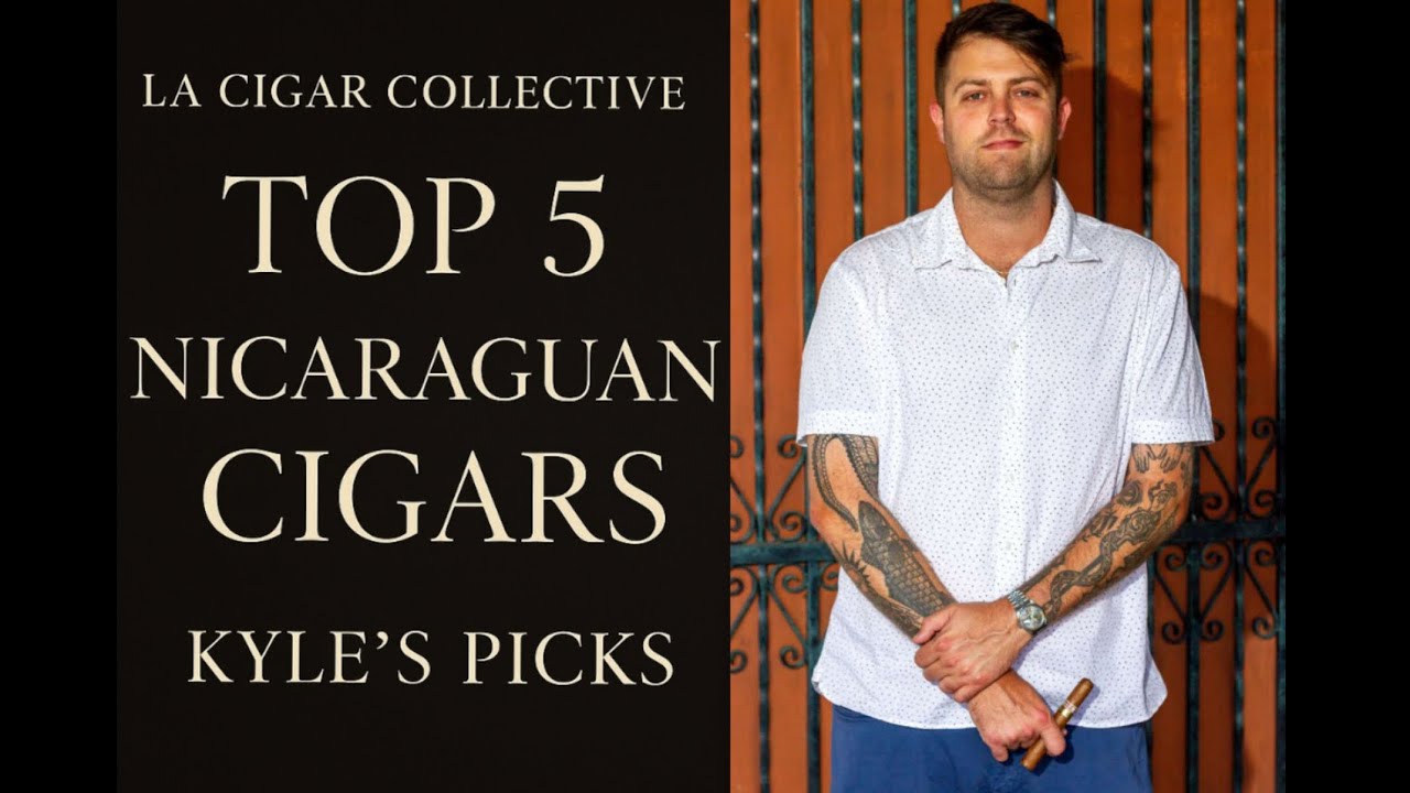 Top 5 Nicaraguan Cigars | LA Cigar Collective | Kyle’s Picks | Summer 2025