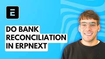 How to Do Bank Reconciliation in ERPNext [2025 Guide]