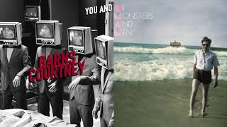 You and I & Little Talks (Barns Courtney & Of Monsters and Men)