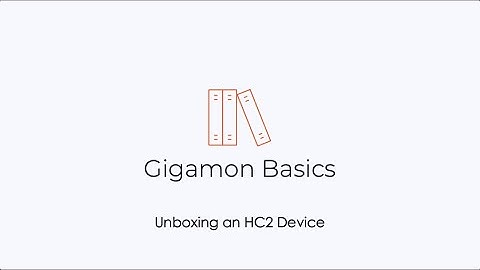 Gigamon Basics: Unboxing your Gigamon HC2 Device