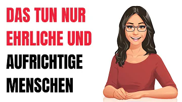 Wie wird man aufrichtig?