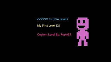 VVVVVV Custom Levels - My First Level [2] [By Rusty55] - High Quality