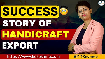 Success Story of Handicraft Export I KDSushma