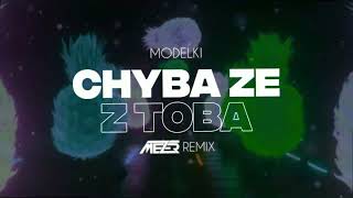 MODELKI - Chyba że z Tobą (MEZER REMIX)