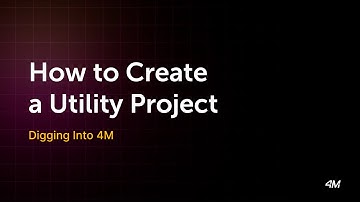 How to Create a Utility Project in 4M Analytics