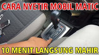 CARA NYETIR MOBIL MATIC DARI NOL SAMPAI MAHIR