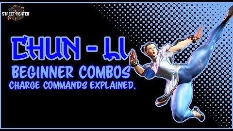 SF6: Chun Li - Beginner Combo Guide