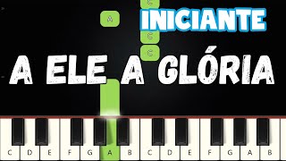 A Ele a Glória (Refrão) | Piano e Teclado Iniciante | Nível Fácil Tutorial screenshot 2