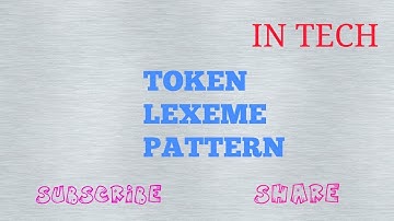 COMPILER DESIGN|PART 5| TOKEN LEXEME PATTERN|