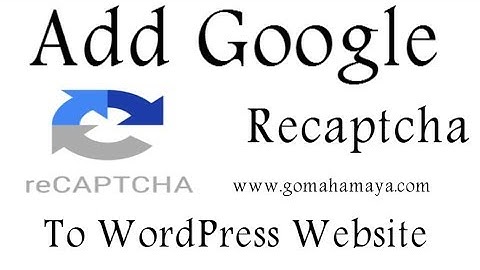 How To Add Google Recaptcha To WordPress Website