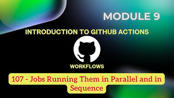 107) Jobs Running Them in Parallel and in Sequence | Workflows